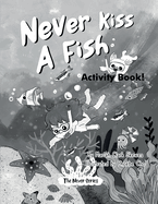 Never Kiss a Fish Activity Book: The Never Series