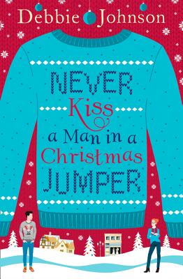 Never Kiss a Man in a Christmas Jumper - Johnson, Debbie
