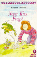 Never Kiss Frogs