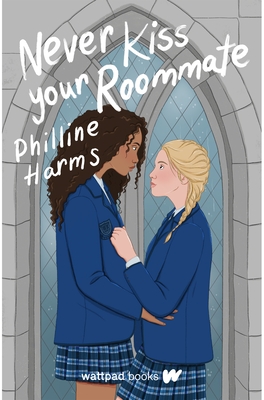 Never Kiss Your Roommate - Harms, Philline