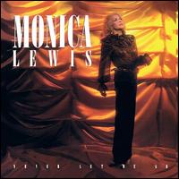 Never Let Me Go - Monica Lewis