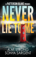 Never Lie to Me: a Patterson Blake Fbi Mystery Prequel (Patterson Blake Fbi Mystery Thriller Series)