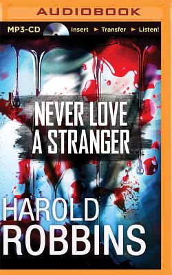 Never Love a Stranger - Robbins, Harold, and Patton, Will (Read by)