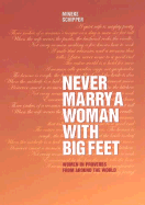 Never Marry a Woman with Big Feet: Women in Proverbs from Around the World