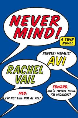 Never Mind!: A Twin Novel - Avi, and Vail, Rachel