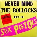 Never Mind the Bollocks Here's the Sex Pistols - Sex Pistols