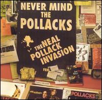Never Mind the Pollacks - The Neal Pollack Invasion