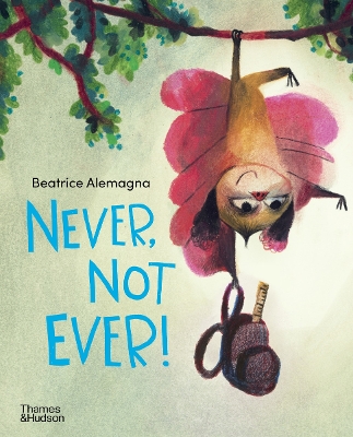 Never, Not Ever! - Alemagna, Beatrice