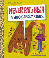 Never Pat a Bear: A Book about Signs