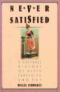 Never Satisfied: A Cultural History of Diets, Fantasies, and Fat