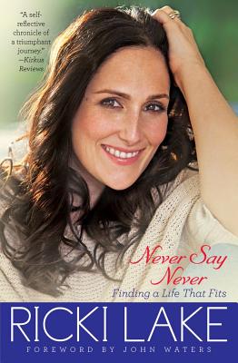 Never Say Never: Finding a Life That Fits ( ) - Lake, Ricki