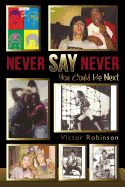 Never Say Never: You Could Be Next