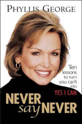 Never Say Never - George, Phyllis, and Pitino, Rick (Foreword by)