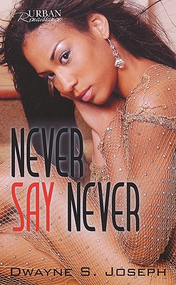 Never Say Never - Joseph, Dwayne S