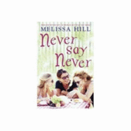 Never Say Never - Hill, Melissa