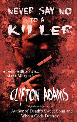 Never Say No to a Killer - Adams, Clifton