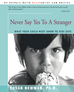 Never Say Yes to a Stranger: What Your Child Must Know to Stay Safe