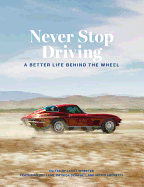 Never Stop Driving: A Better Life Behind the Wheel