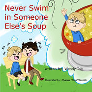 Never Swim in Someone Else's Soup