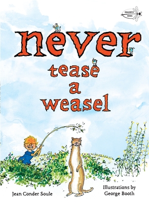 Never Tease a Weasel - Soule, Jean Conder