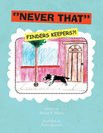 ''Never That'' (Finders Keepers?!): Finders Keepers?!