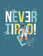 Never Tired: Don't Give Up Dinosaur on Green Cover (8.5 X 11) Inches 110 Pages, Blank Unlined Paper for Sketching, Drawing, Whiting, Journaling & Doodling