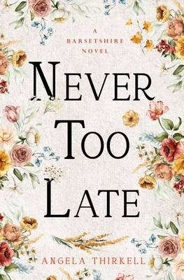 Never too Late - Thirkell, Angela