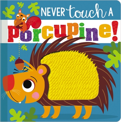 Never Touch a Porcupine - Make Believe Ideas Ltd