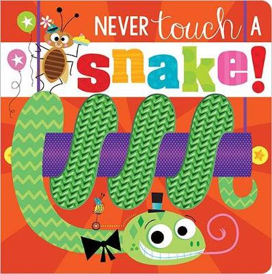 Never Touch a Snake! - Greening, Rosie