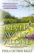 Never Walk Alone - Riggs, Paula Detmer