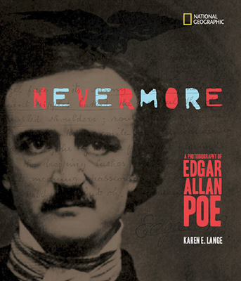 Nevermore: A Photobiography of Edgar Allan Poe - Lange, Karen