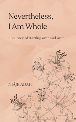 Nevertheless, I am whole - Adah, Niaje