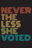 Nevertheless She Voted: Blank Journal Notebook for Feminists, Nasty Women, and Activists (Retro Rainbow Version)