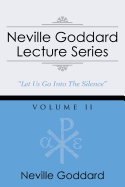 Neville Goddard Lecture Series, Volume II: (A Gnostic Audio Selection, Includes Free Access to Streaming Audio Book)