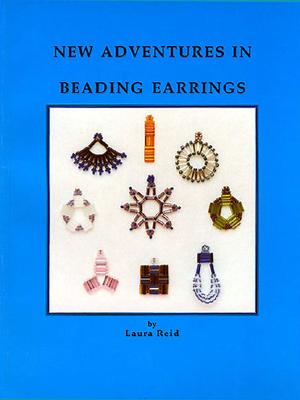 New Adventures in Beading Earrings - Reid, Laura, and Smith, Montejon (Editor)