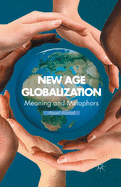 New Age Globalization: Meaning and Metaphors