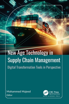 New Age Technology in Supply Chain Management: Digital Transformation Tools in Perspective - Majeed, Mohammed (Editor)