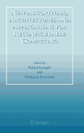 New Algorithms, Architectures and Applications for Reconfigurable Computing