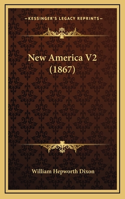 New America V2 (1867) - Dixon, William Hepworth