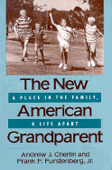 New American Grandparent: A Place in the Family, a Life Apart (Harvard Univ PR PB)