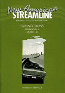 New American Streamline Connections - Intermediate: Connections Workbook a (Units 1-40): A