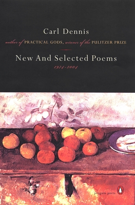 New and Selected Poems 1974-2004 - Dennis, Carl