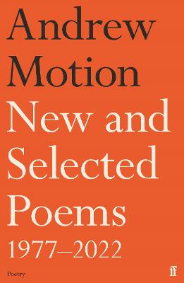 New and Selected Poems 1977-2022 - Motion, Andrew, Sir