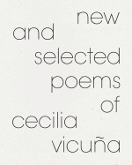 New and Selected Poems of Cecilia Vicua