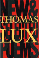 New and Selected Poems of Thomas Lux: 1975 - 1995