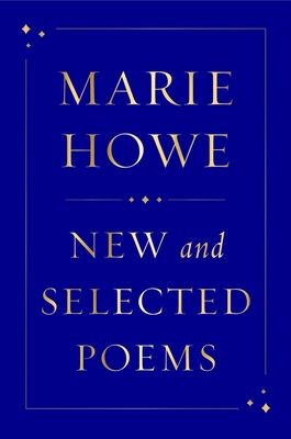 New and Selected Poems - Howe, Marie