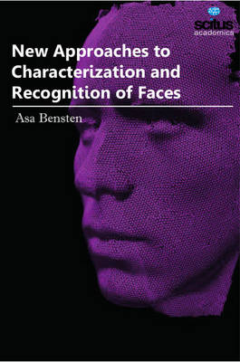 New Approaches to Characterization and Recognition of Faces - Bensten, Asa (Editor)