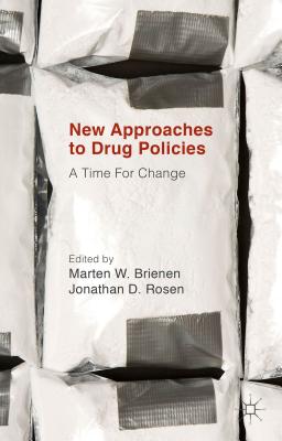 New Approaches to Drug Policies: A Time for Change - Rosen, Jonathan D (Editor), and Brienen, Marten W (Editor)