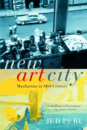 New Art City: Manhattan at Mid-Century