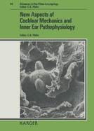 New Aspects of Cochlear Mechanics and Inner Ear Pathophysiology